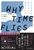 WHY TIME FLIES ȂԂ͔Ԃ悤ɉ߂̂