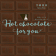 JƂzbg`R[g V Hot chocolate for you