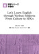 Letfs Learn English through Various Subjects From Culture to SDGs